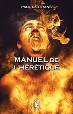 Manuel de l'heretique: Nouvelle edition