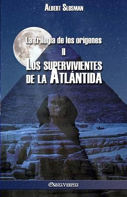 La trilogia de los origenes II - Los supervivientes de la Atlantida - Albert Slosman - cover