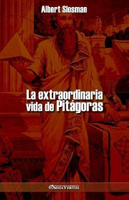 La extraordinaria vida de Pitagoras - Albert Slosman - cover