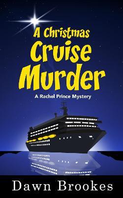 A Christmas Cruise Murder - Dawn Brookes - cover