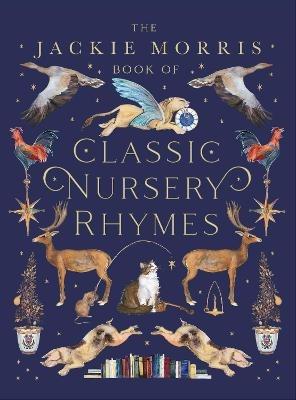 The Jackie Morris Book of Classic Nursery Rhymes - Jackie Morris - cover