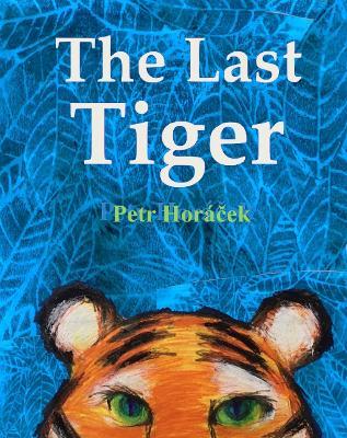 The Last Tiger - Petr Horácek - cover