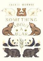 Something About A Bear