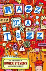 Razzmatazz!: The Poetry World of Roger Stevens