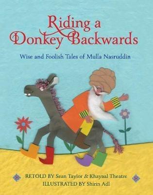 Riding a Donkey Backwards: Wise and Foolish Tales of the Mulla Nasruddin - Sean Taylor - cover