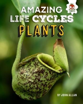 Plants - Amazing Life Cycles - John Allan - cover