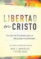 Libertad en Cristo: Un Curso de 10 semanas para un discipulado transformador - Participante