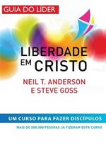 Liberdade em Cristo: Curso de Discipulado - Manual do Lider: Curso de Discipulado -: Curso de Discipulado: Curso para