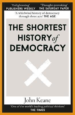 The Shortest History of Democracy - John Keane - cover