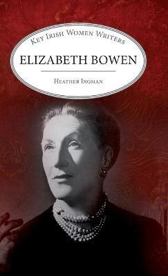 Elizabeth Bowen - Heather Ingman - cover