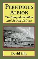 Perfidious Albion: The Story of Stendhal and British culture