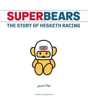 Superbears: The Story of Hesketh Racing - James Page - cover