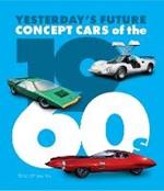 Concept Cars of the 1960's: Yesterday's Future