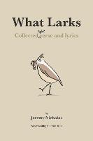 What Larks: Collected Light Verse and Lyrics