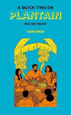 A Quick Ting On: Plantain - Rui Da Silva - cover