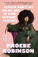 Please Don't Sit on My Bed in Your Outside Clothes - Phoebe Robinson - cover
