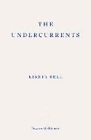 The Undercurrents - Kirsty Bell - cover