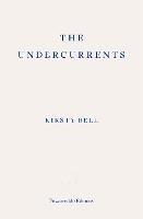The Undercurrents - Kirsty Bell - cover