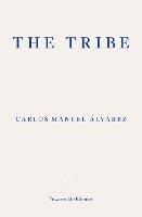 The Tribe: Portraits of Cuba - Carlos Manuel Álvarez - cover
