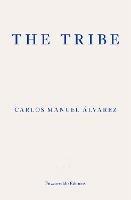 The Tribe: Portraits of Cuba - Carlos Manuel Alvarez - cover