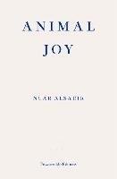 Animal Joy: A Book of Laughter and Resuscitation - Nuar Alsadir - cover
