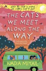 The Cats We Meet Along the Way: Winner of the Waterstones Children's Book Prize 2023