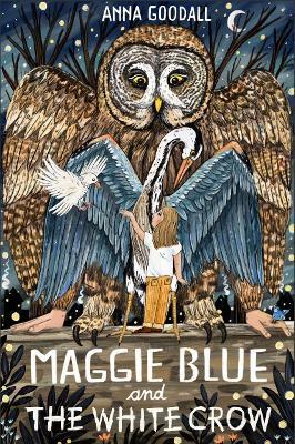 Maggie Blue and the White Crow - Anna Goodall - cover