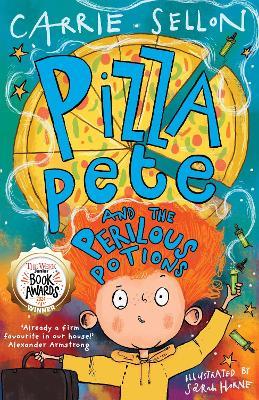Pizza Pete and the Perilous Potions: WINNER OF THE WEEK JUNIOR YOUNGER FICTION AWARD - Carrie Sellon - cover