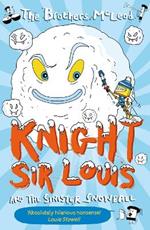 Knight Sir Louis and the Sinister Snowball