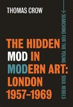 The Hidden Mod in Modern Art: London, 1957-1969