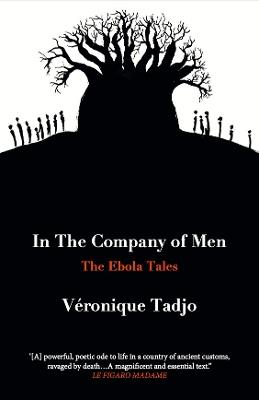 IN THE COMPANY OF MEN: The Ebola Tales - Veronique Tadjo - cover