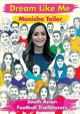 Dream Like Me - South Asian Football Trailblazers - Manisha Tailor - cover