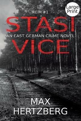 Stasi Vice: An East German Crime Novel - Max Hertzberg - cover