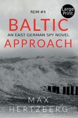 Baltic Approach: An East German Spy Novel - Max Hertzberg - cover