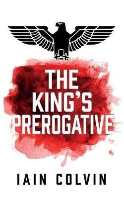 The King's Prerogative - Iain Colvin - cover