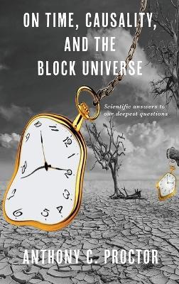 On Time, Causality, and the Block Universe - Anthony C Proctor - cover