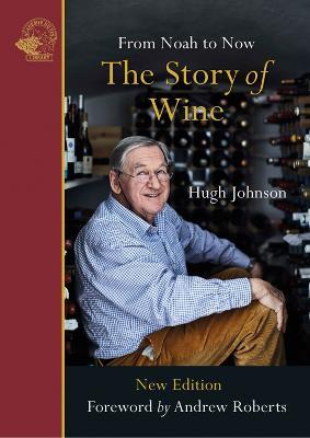 The Story of Wine: From Noah to Now - Hugh Johnson - cover