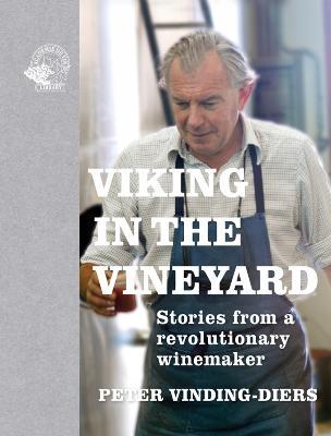 Viking in the Vineyard: Stories from a revolutionary winemaker - Peter Vinding-Diers - cover
