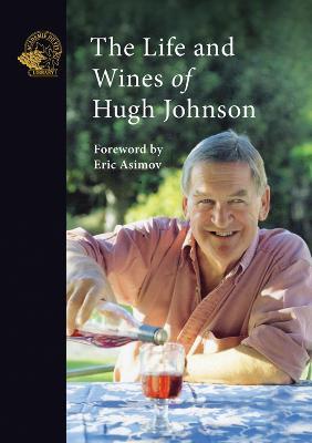 The Life and Wines of Hugh Johnson - Hugh Johnson - cover