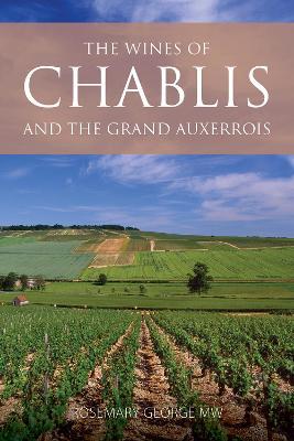 The Wines of Chablis and the Grand Auxerrois - Rosemary George - cover