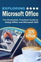 Exploring Microsoft Office: The Illustrated, Practical Guide to Using Office and Microsoft 365