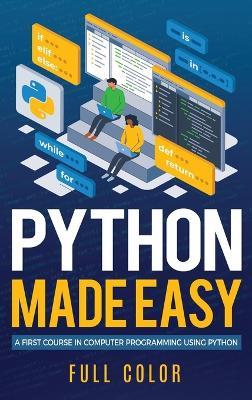 Python Made Easy: A First Course in Computer Programming using Python - Kevin Wilson - cover