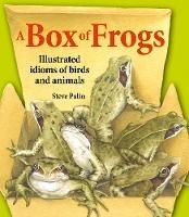 A Box of Frogs: Illustrated idioms of birds and animals - Steve Palin - cover