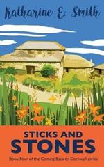 Sticks and Stones: Book Four of the Coming Back to Cornwall series