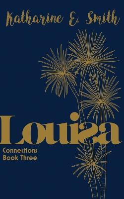 Louisa: Connections Book Three - Katharine E Smith - cover