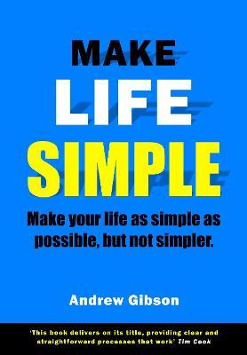 MAKE LIFE SIMPLE - Andrew Gibson - cover