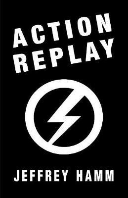 Action Replay - Jeffrey Hamm - cover