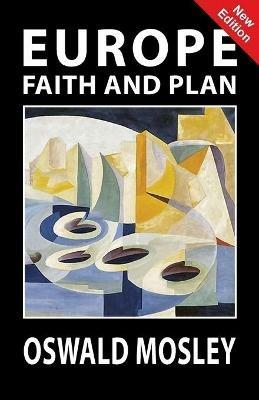 Europe: Faith and Plan - Oswald Mosley - cover