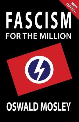 Fascism for the Million - Oswald Mosley - cover