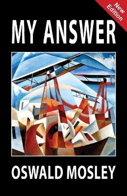 My Answer - Oswald Mosley - cover